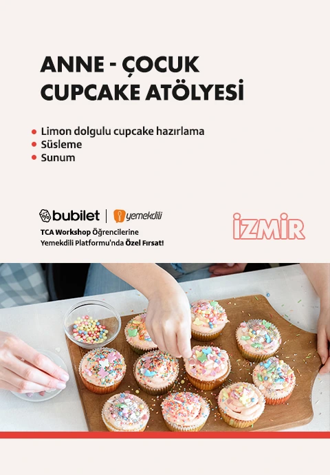 TCA | Anne & Çocuk Cupcake Atölyesi 6 yaş ve üzeri (Ebeveyn katılımı zorunludur)