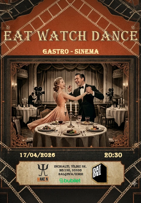 Eat Watch Dance - Gastro Sinema