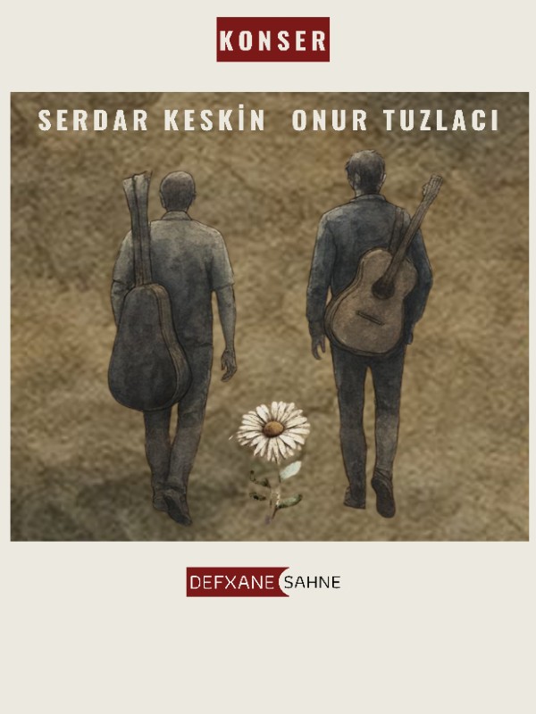 Serdar Keskin & Onur Tuzlacı