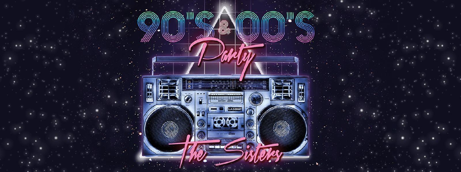 THE SISTERS 90’s 2000’s POP GECESİ