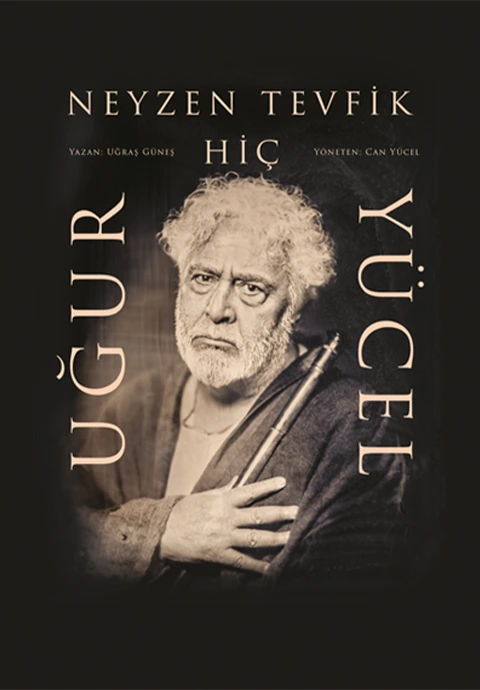 Uğur Yücel - Neyzen Tevfik “Hiç”