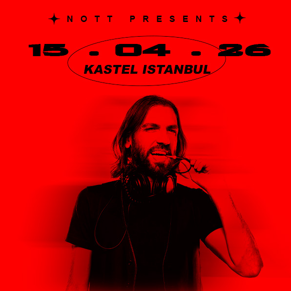 NOTT PRESENTS: DJ TARKAN + KAAN DENIZ ERTURK + SUNSES - OK 