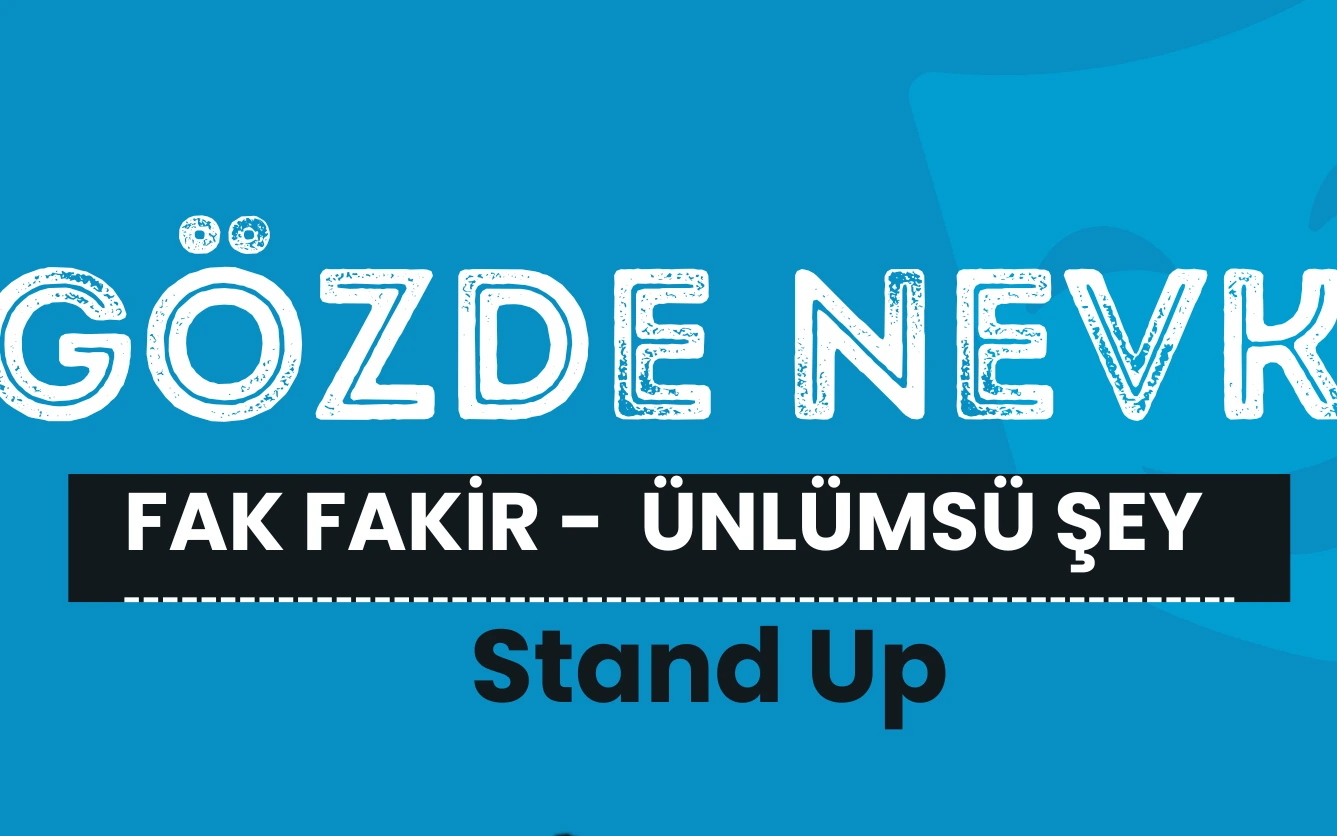 Gözde Nevk | Fak Fakir Ünlümsü Şey - Stand Up