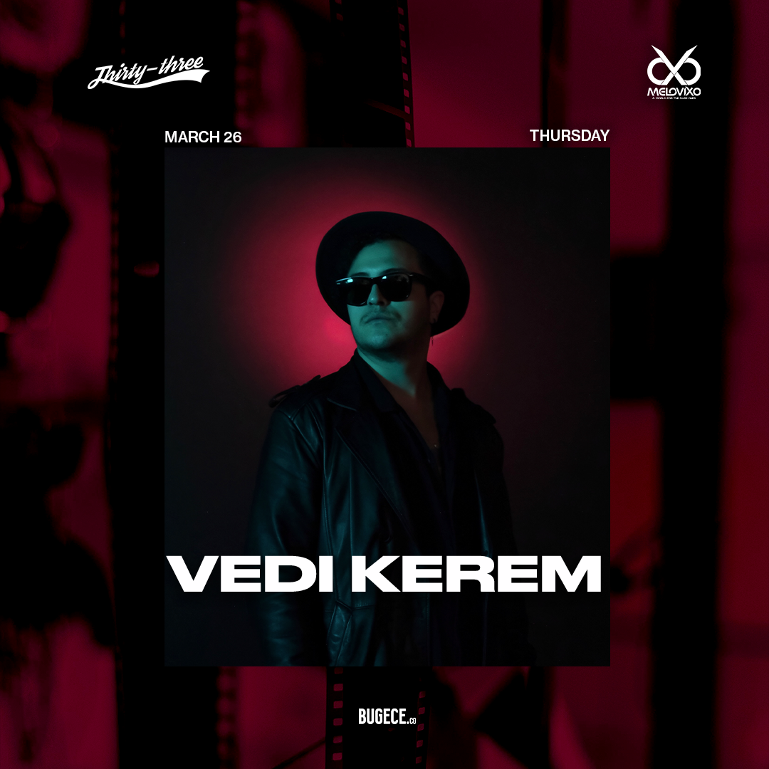 Thirty Three x Melovixo | Vedi Kerem