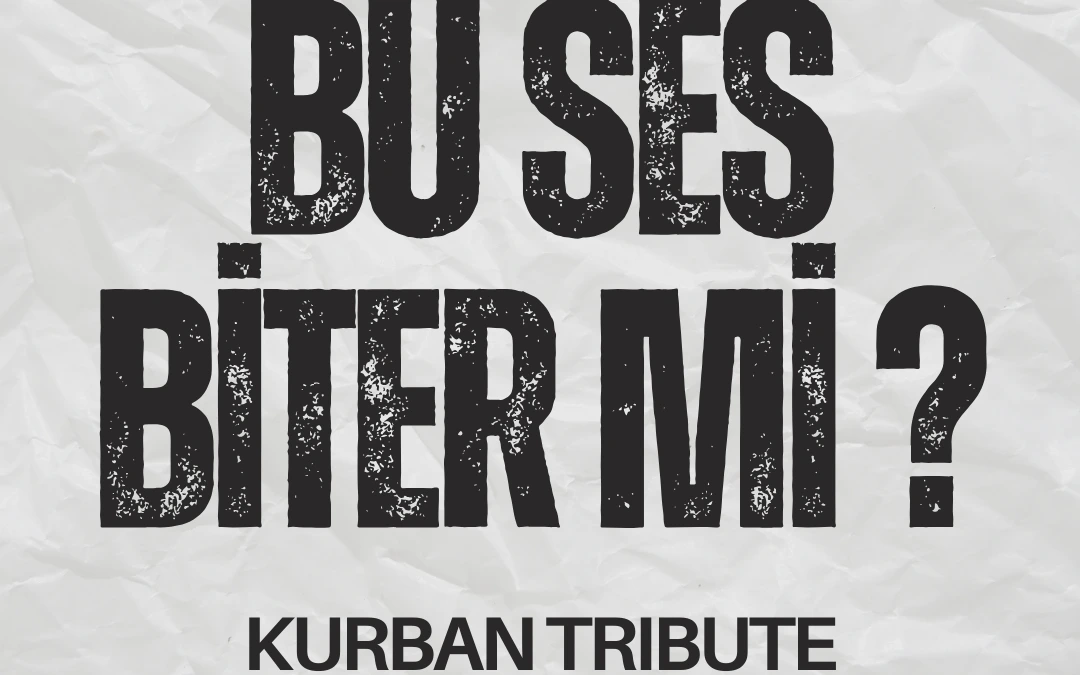 Bu Ses Biter Mi? - Kurban Tribute