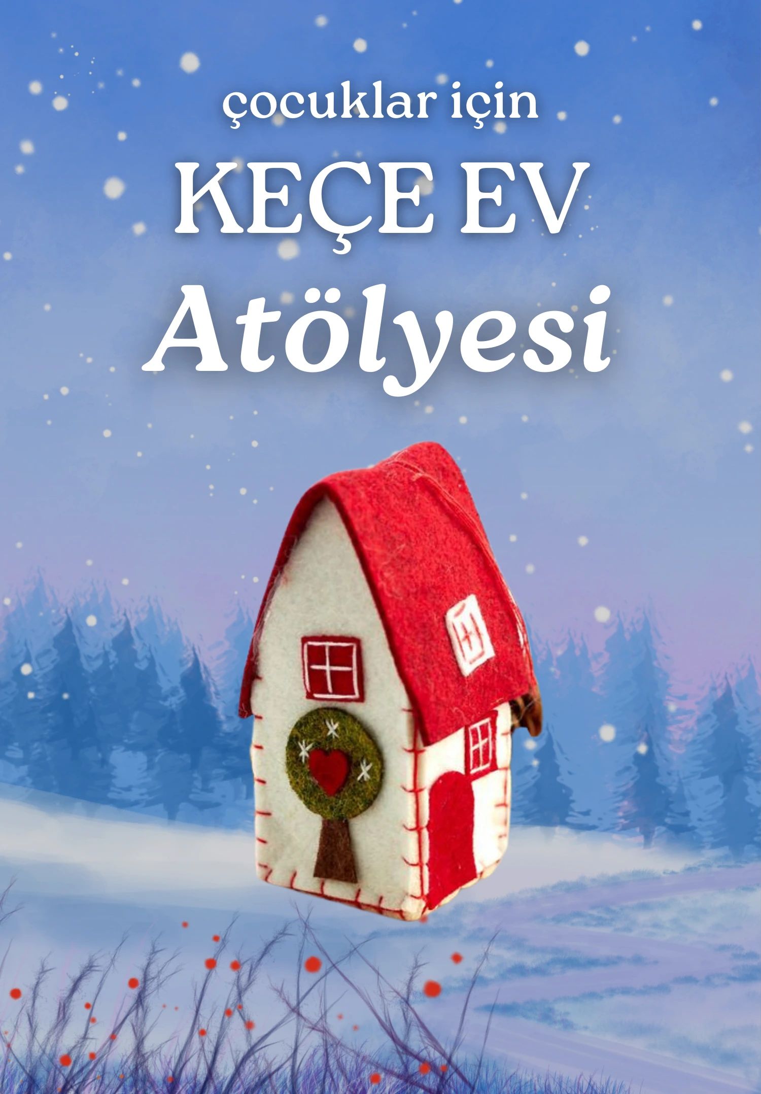 Keçe Ev - Çocuk Workshop