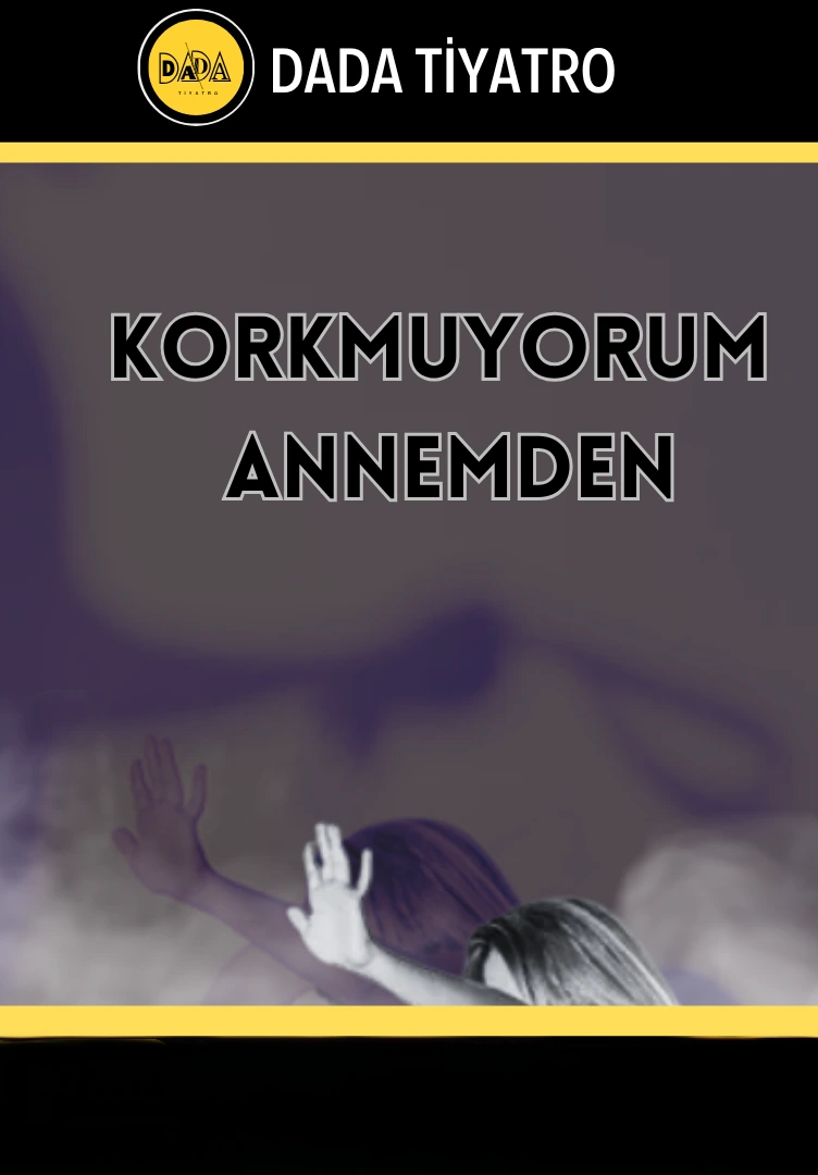 Korkmuyorum Annemden