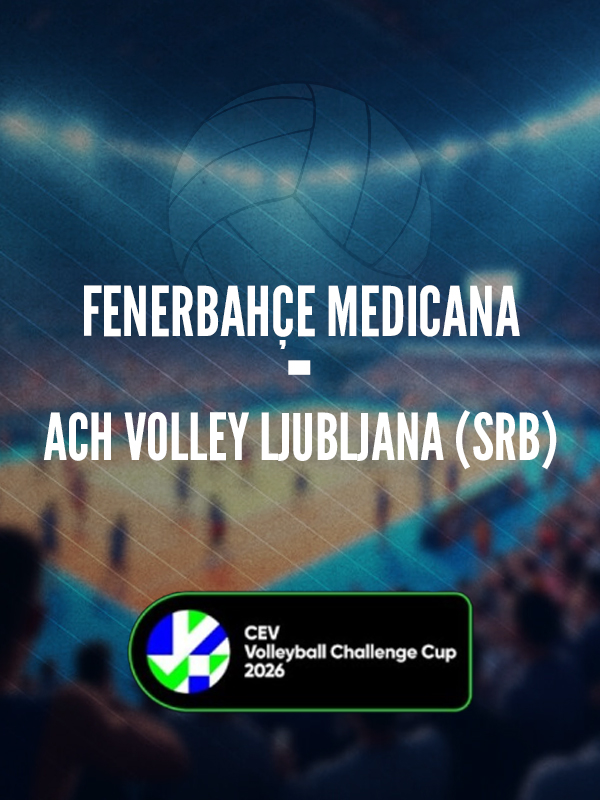 Fenerbahçe MEDICANA - Ach Volley Ljubljana (SRB)