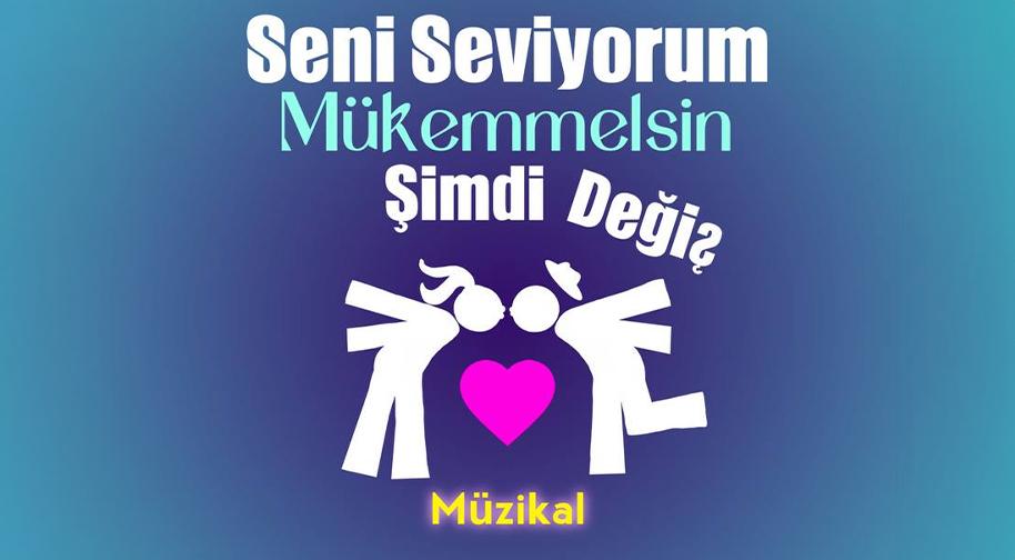 Seni Seviyorum Mükemmelsin Şimdi Değiş