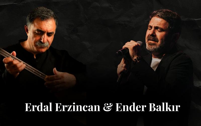Erdal Erzincan & Ender Balkır
