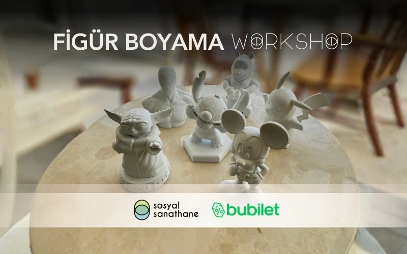 3D Figür Boyama Workshop: Sosyal Sanathane İstanbul | Etkinlik Takvimi