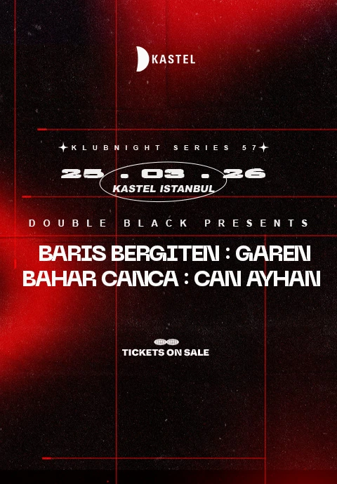 ❚❚ BARIS BERGITEN ❚❚ GAREN ❚❚ BAHAR CANCA ❚❚ CAN AYHAN ❚❚ ❚❚ DOUBLE BLACK PRESENTS ❚❚