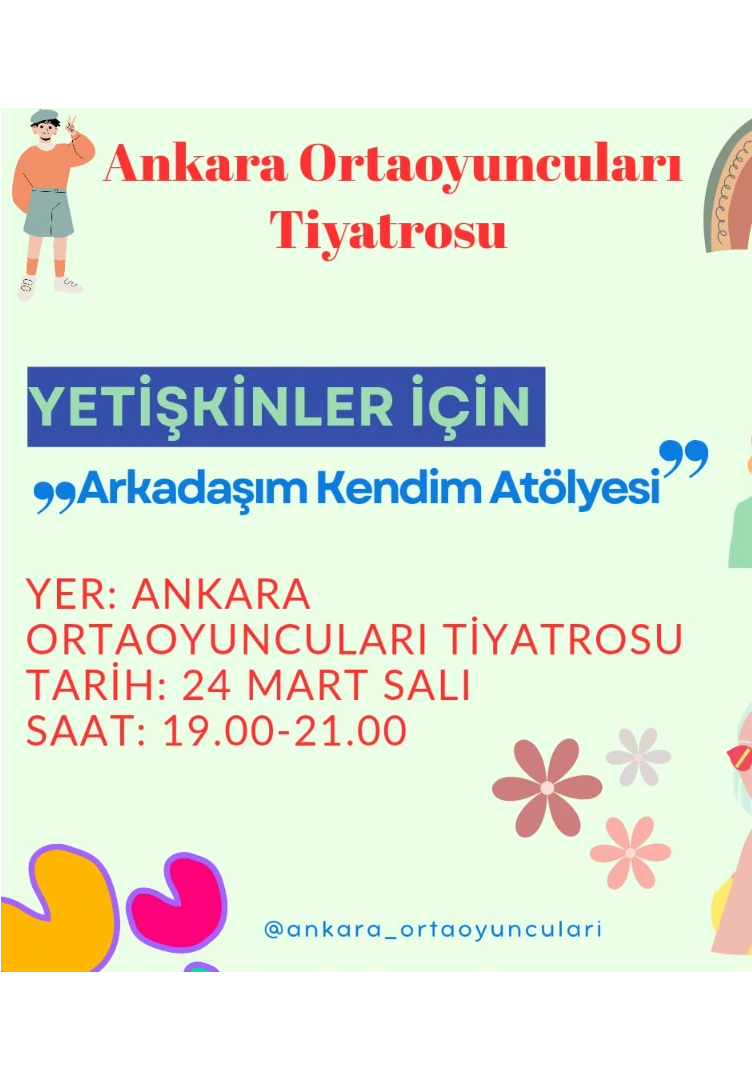 "ARKADAŞIM KENDİM" YETİŞKİNLER İÇİN DRAMA ATÖLYESİ