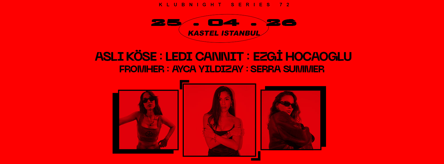 KASTEL w/ ASLI KOSE + LEDI CANNIT + EZGI HOCAOGLU + FROMHER + AnyMore