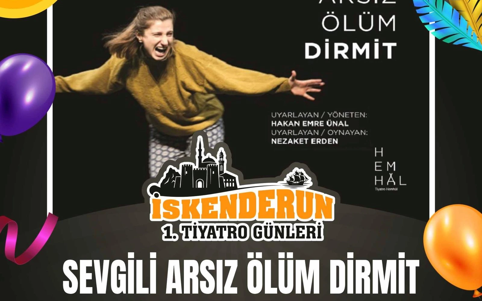 Sevgili Arsız Ölüm - Dirmit Oyunu - İskenderun 1. Tiyatro Günleri