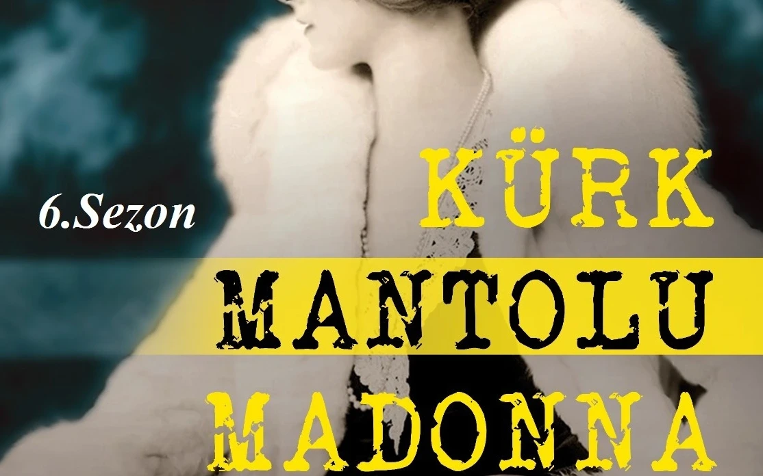 Kürk Mantolu Madonna 6. Sezon