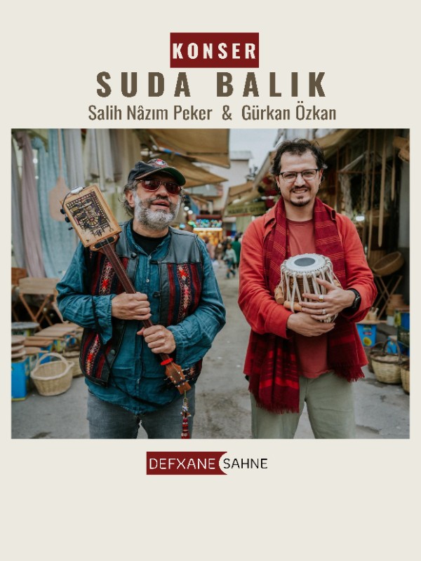 Suda Balık - Salih Nazım Peker & Gürkan Özkan