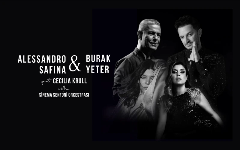 Alessandro Safina & Burak Yeter feat Cecilia Krull with Sinema Senfoni Orkestrası