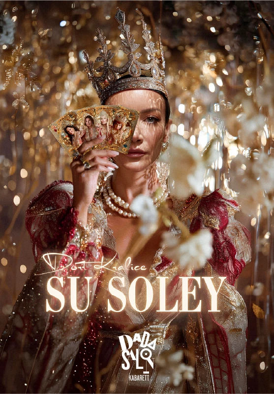 SU SOLEY -''Dört Kraliçe''