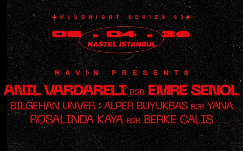  KASTEL w/ RAVIN PRESENTS: ANIL VARDARELI b2b EMRE SENOL + BILGEHAN UNVER 