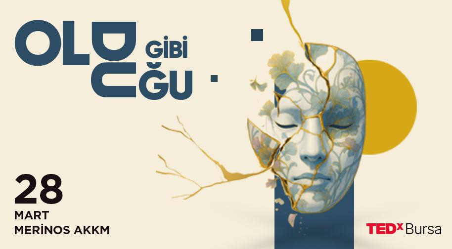 TEDxBursa 2026 - Olduğu Gibi