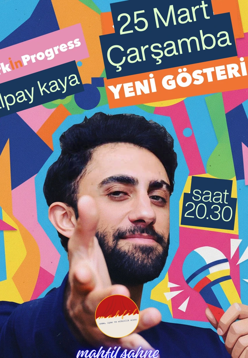 Alpay Kaya "Work İn Progress" Standup Şovu