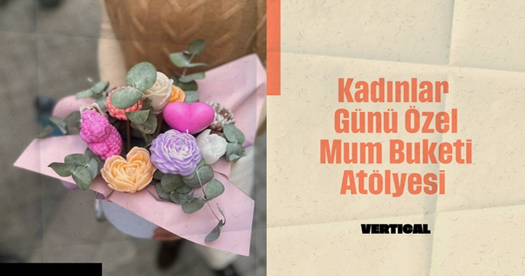 Kadınlar Günü Özel Mum Buketi Atölyesi