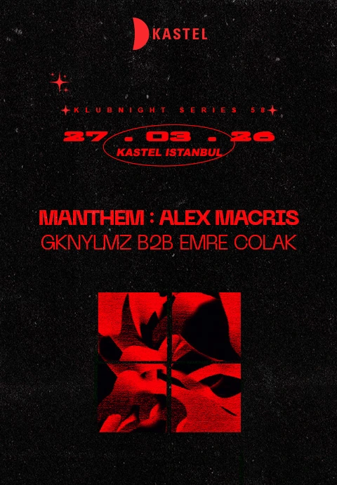 ❚❚ MANTHEM ❚❚ ALEX MACRIS ❚❚ TMZ BROTHERS ❚❚ GKNYLMZ B2B EMRE COLAK ❚❚ ❚❚ KASTEL PRESENTS ❚❚