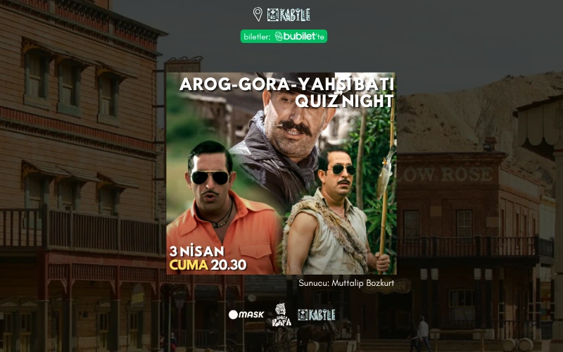 Arog-Gora-Yahşi Batı Quiz Night