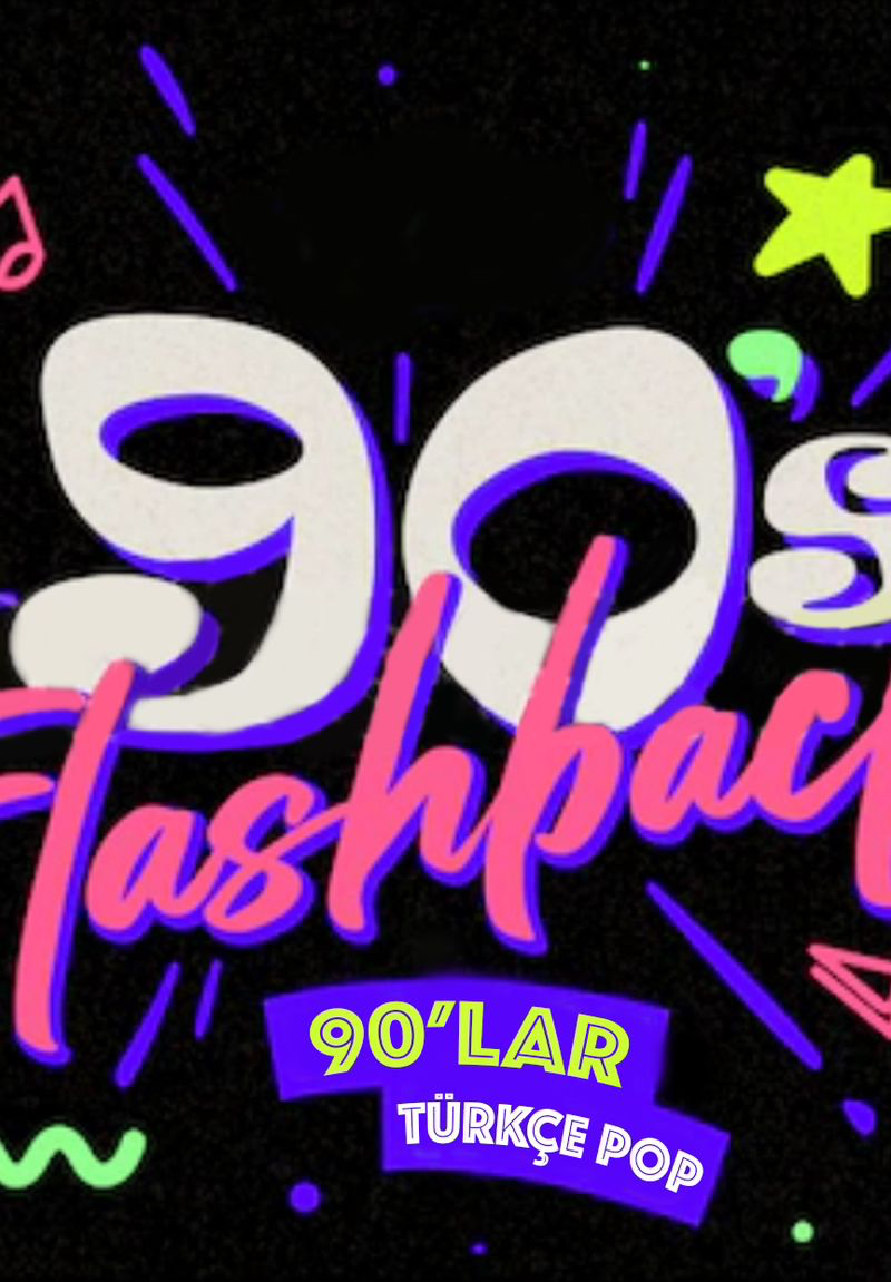 Flashback 90'lar Türkçe Pop Gecesi