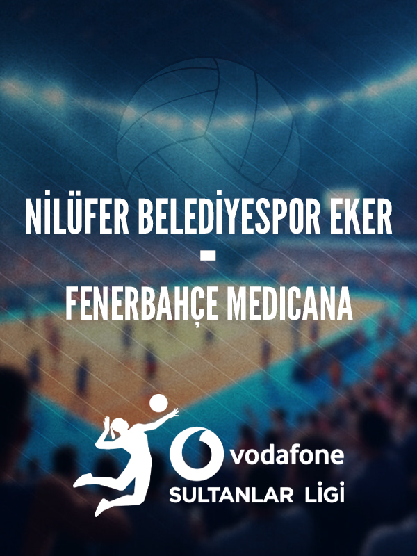 Nilüfer Belediyespor EKER - Fenerbahçe MEDICANA
