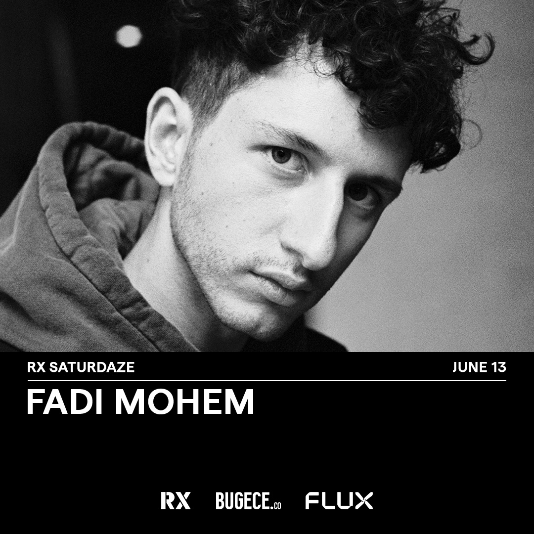 RX SATURDAZE: FADI MOHEM