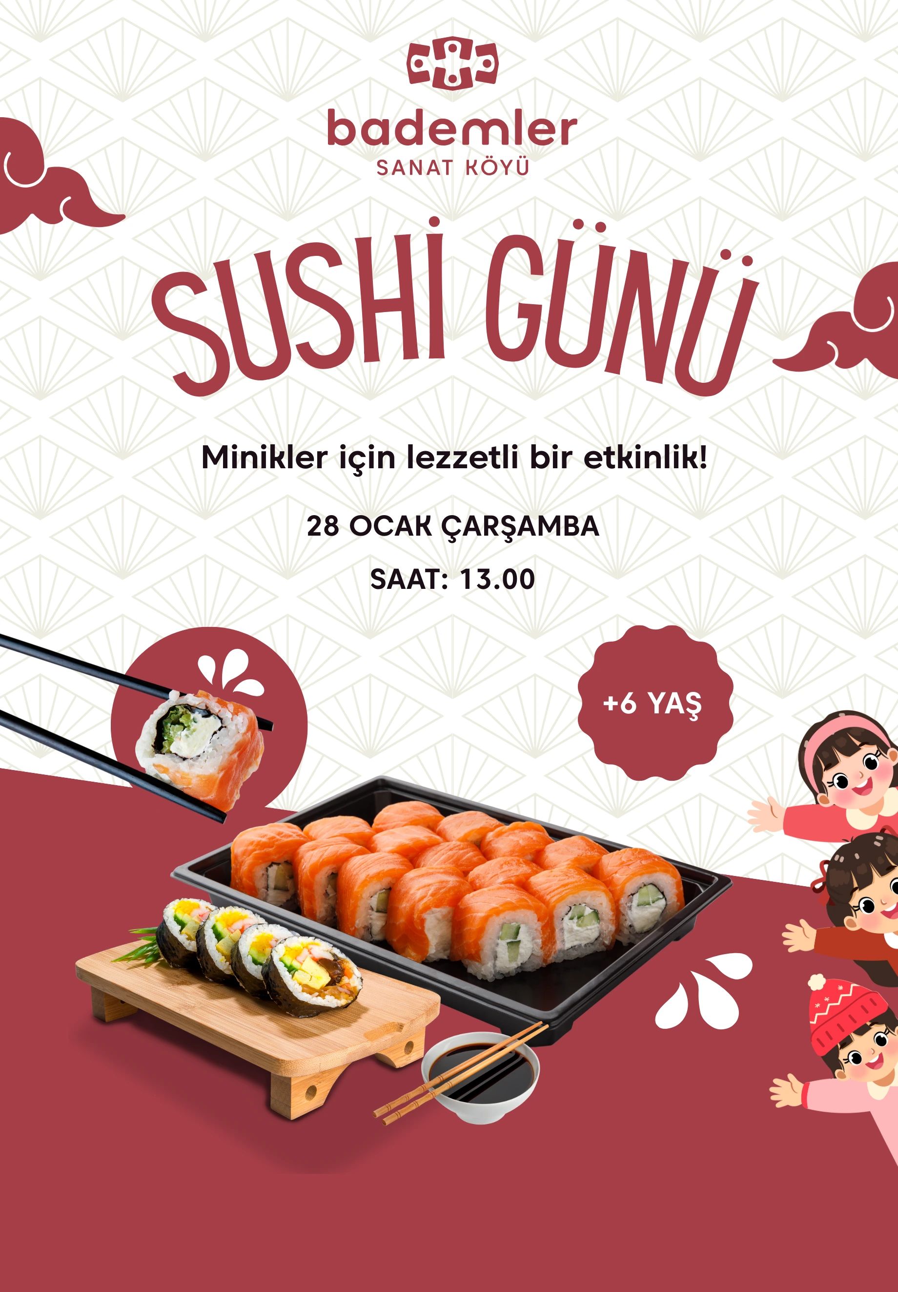 SUSHI GÜNÜ 'Çocuklar İçin Sushi Yapım Etkinliği'