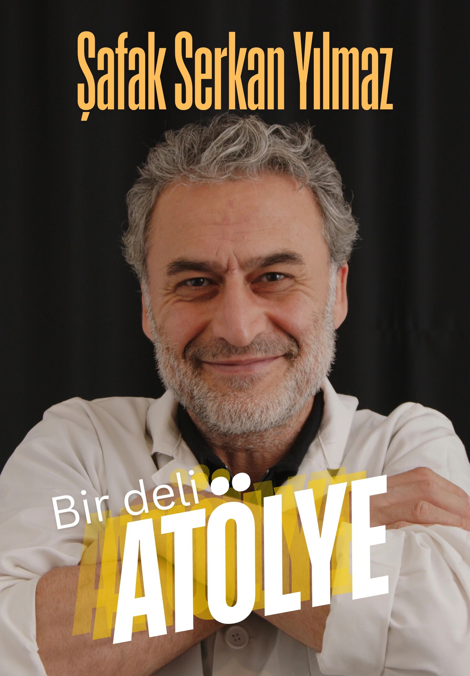 Bir Deli Atölye - Şafak Serkan Yılmaz
