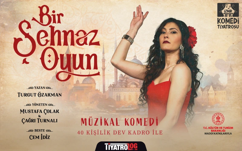 Bir Şehnaz Oyun-Müzikal Komedi