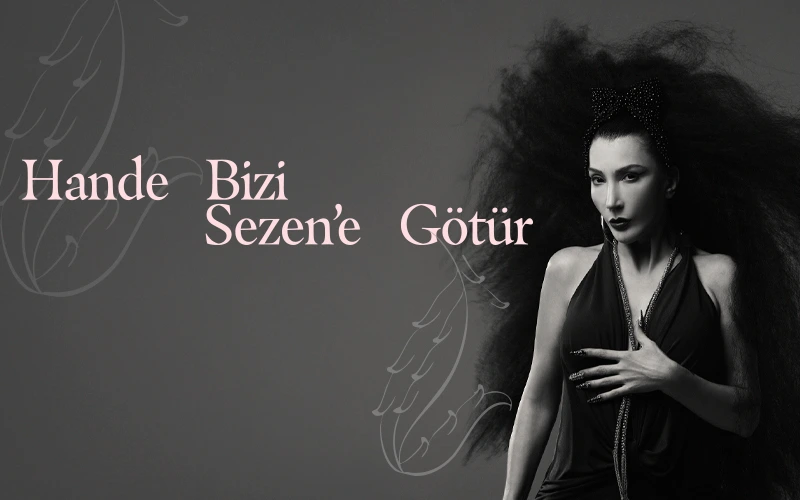 Hande Bizi Sezen'e Götür
