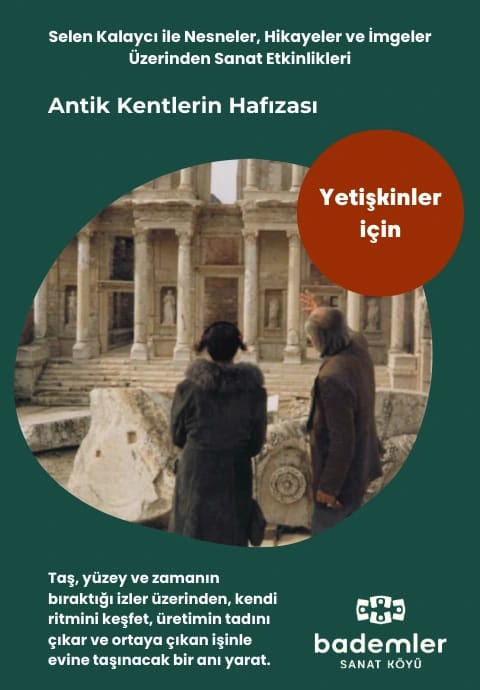 Antik Kentlerin Hafızası’ Selen Kalaycı İle Nesneler, Hikayeler ve İmgeler Üzerinden Sanat Etkinlikleri