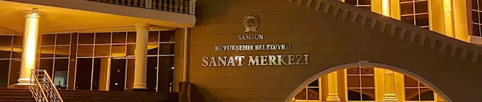 Samsun Büyükşehir Belediyesi Sanat Merkezi